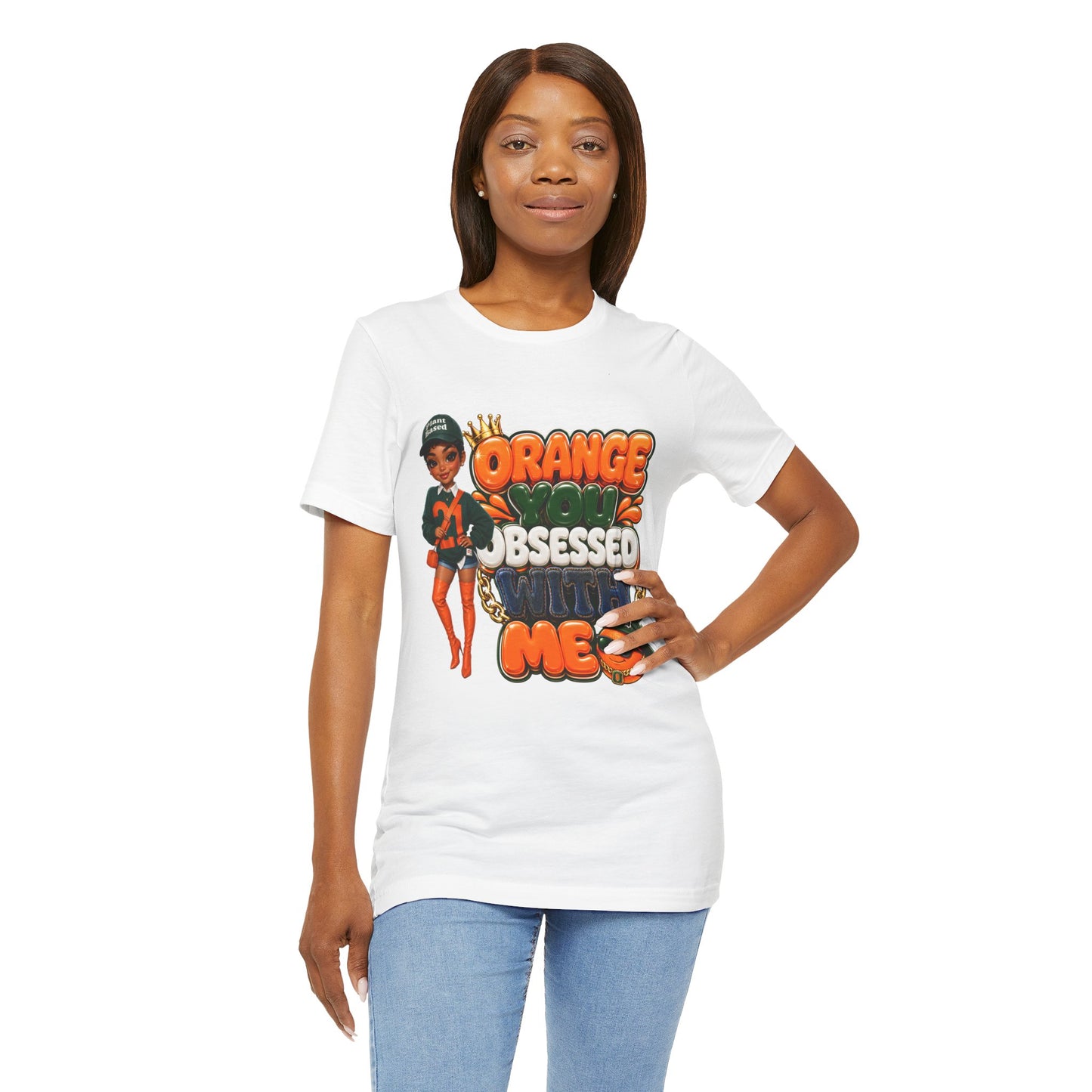 Orange You Obsessed With Me Tee